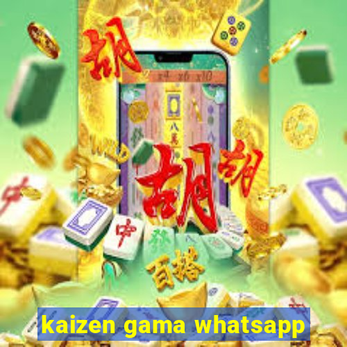 kaizen gama whatsapp